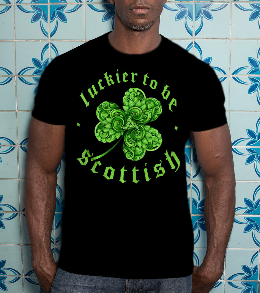 Luckier To Be Scottish Shamrock St Patri T-Shirt