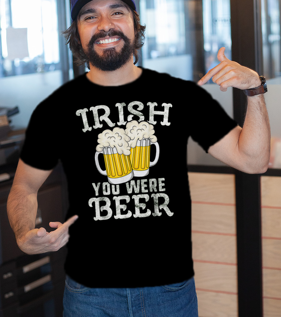 Irish You Were Beer St Patricks Day Beer Mugs T-Shirt