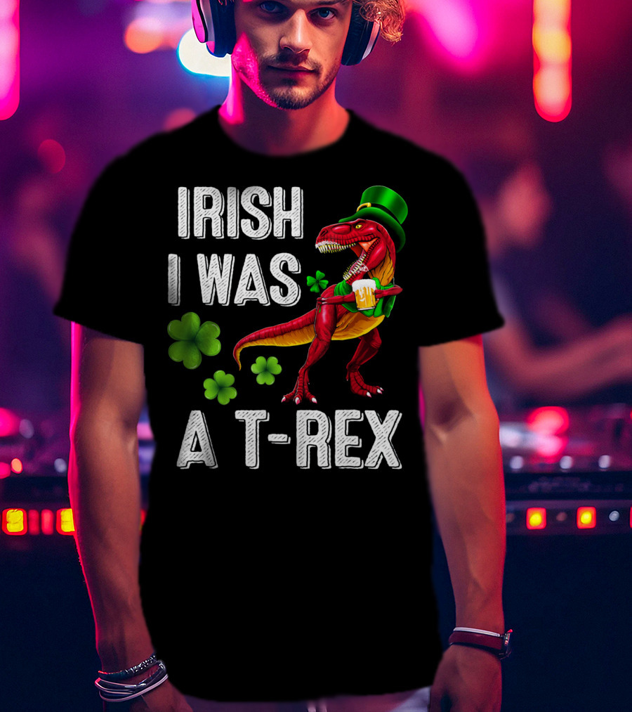 Irish I Was A T-Rex St Patricks Day Rex Irish Grawr T-Shirt