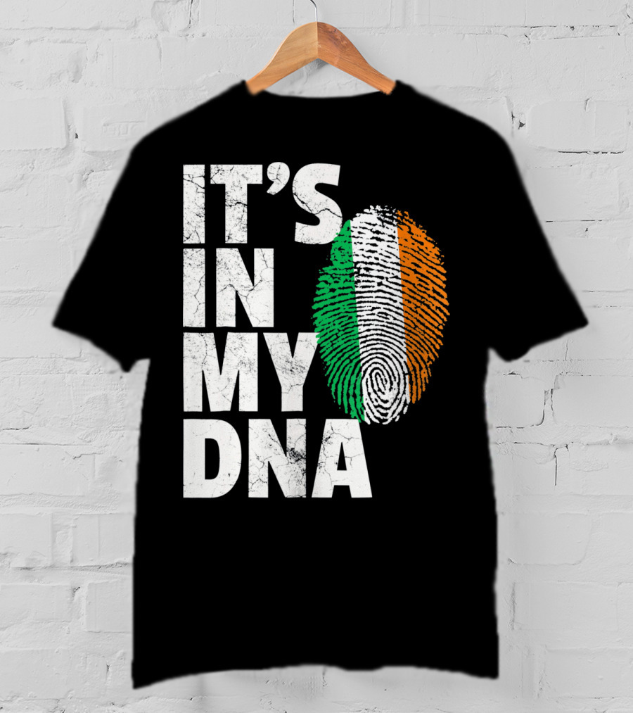 IT'S IN MY DNA Fingerprint Irish Flag Ireland T-Shirt