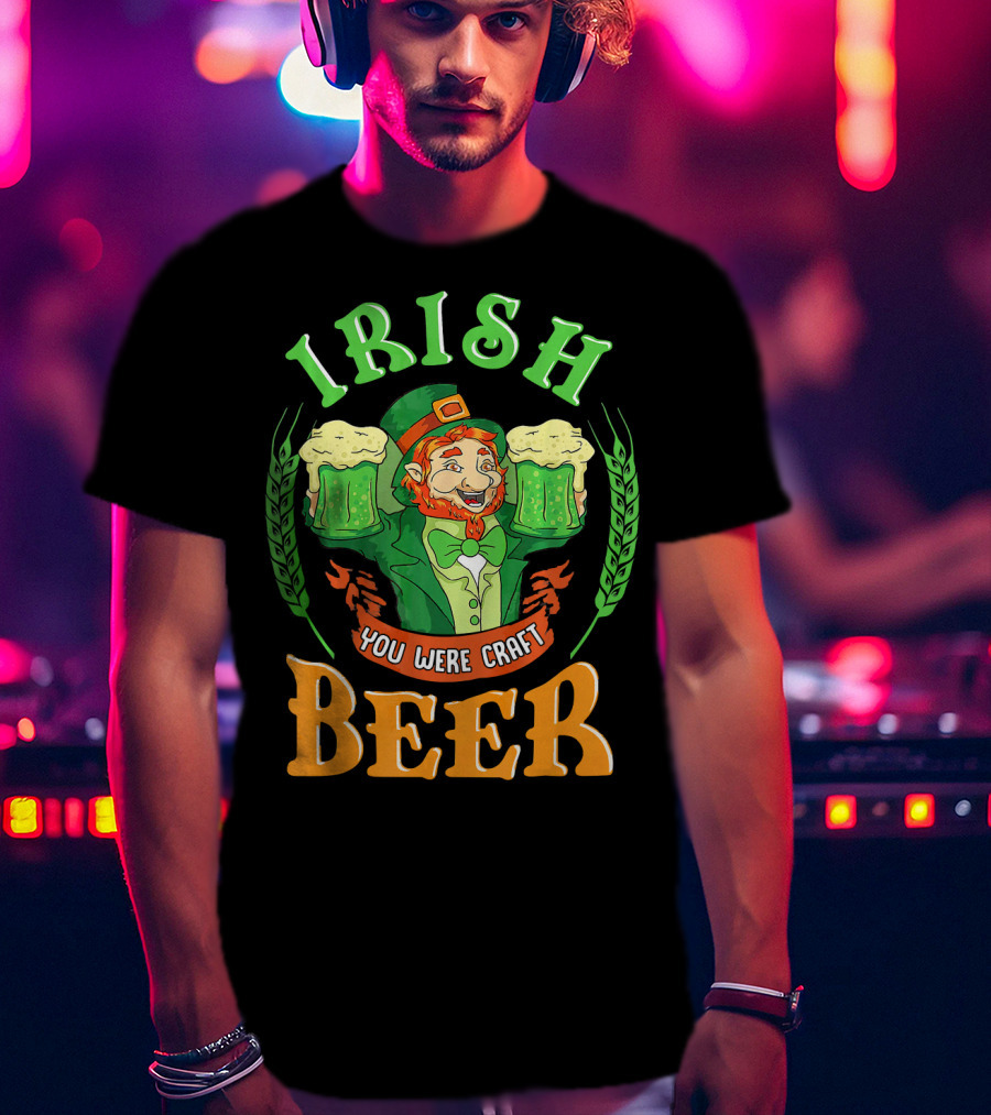 Irish You Were Craft Beer Green Leprechaun Cheers With Shamrocks T-Shirt