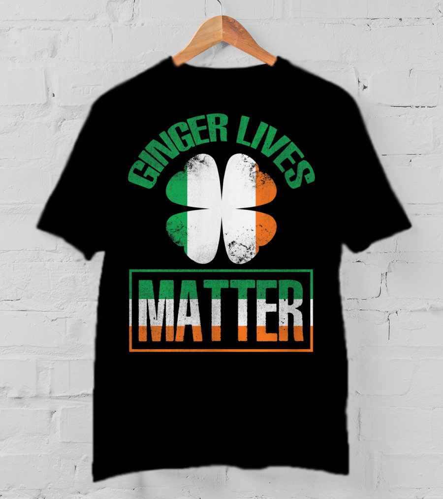 Ginger Lives Matter Irish Flag Shamrock T-Shirt
