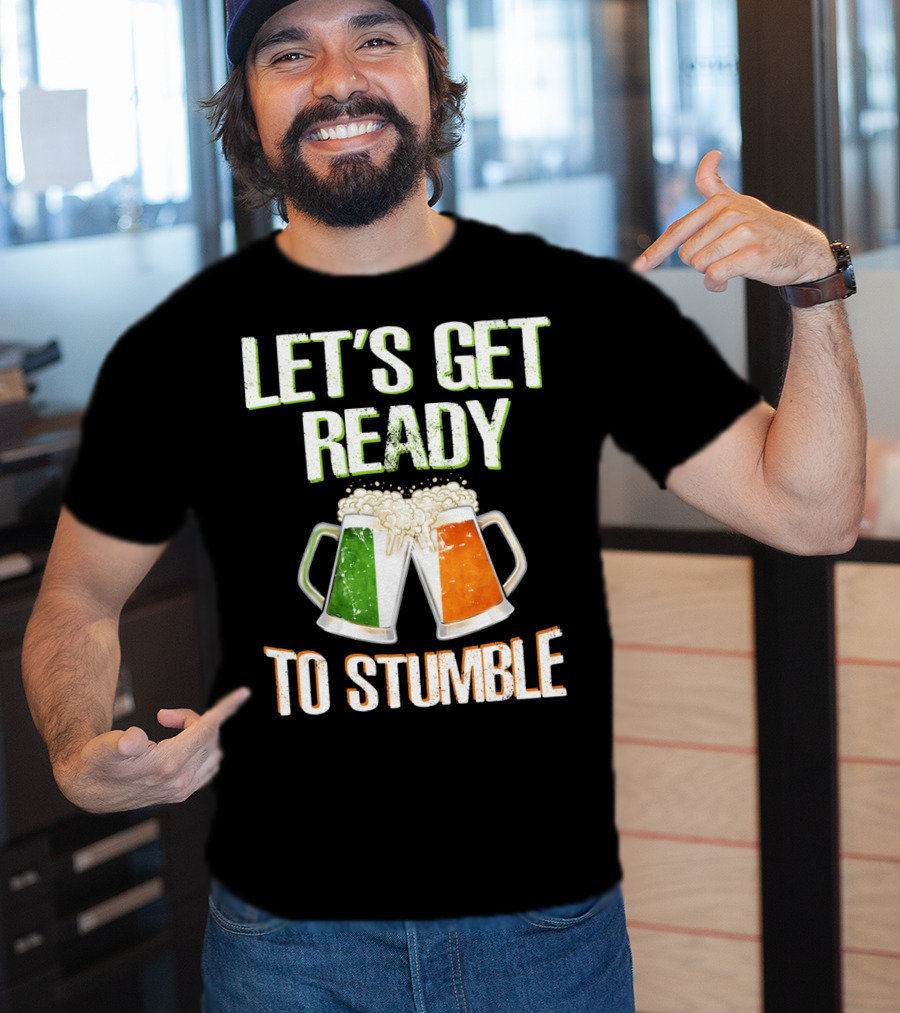 Let's Get Ready To Stumble Irish Flag Beer Mugs Cheers T-Shirt