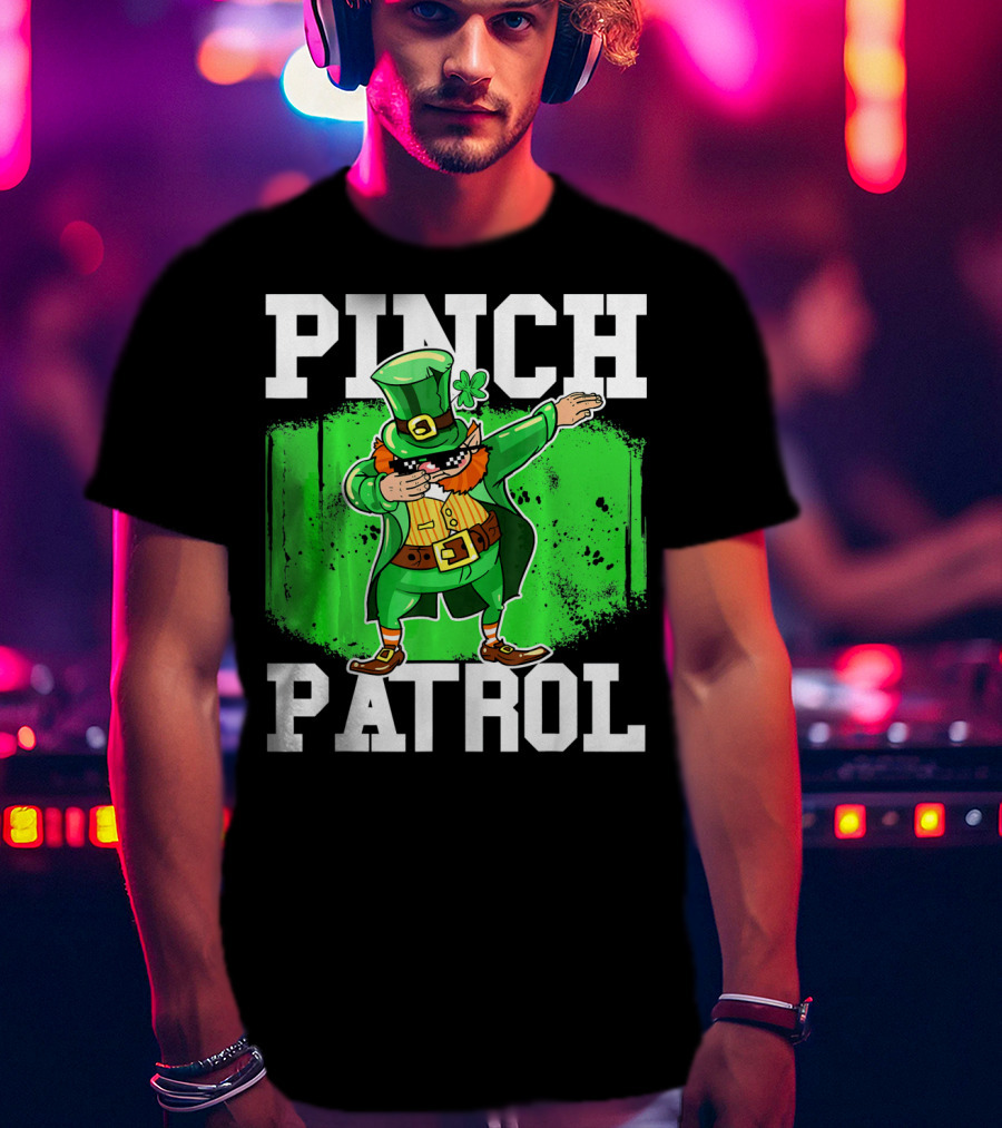 Pinch Patrol St Patrick Dabbing Leprechaun T-Shirt