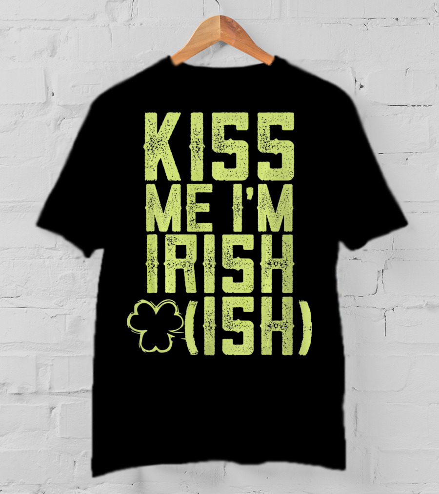 Kiss Me I'm Irish (Ish) Shamrock Highlight T-Shirt