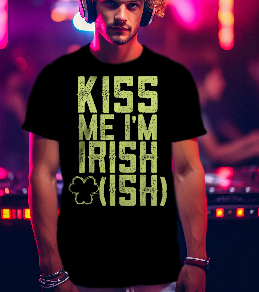 Kiss Me I'm Irish (Ish) Shamrock Highlight T-Shirt