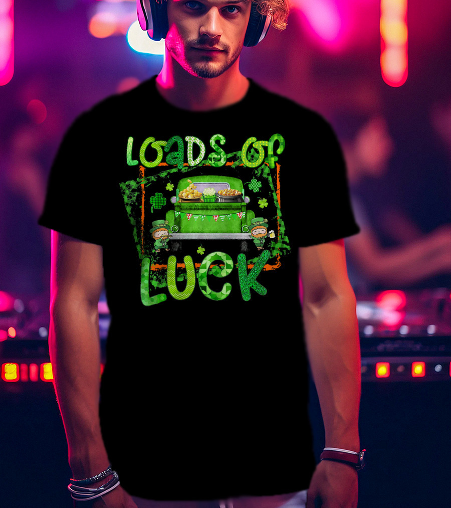 Loads Of Luck Funny Leprechaun Patrick Green Truck Clover Treasure T-Shirt
