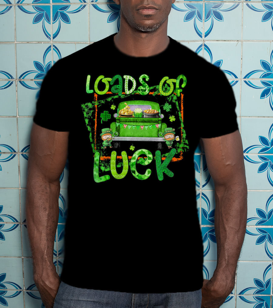 Loads Of Luck Funny Leprechaun Patrick Green Truck Clover Treasure T-Shirt