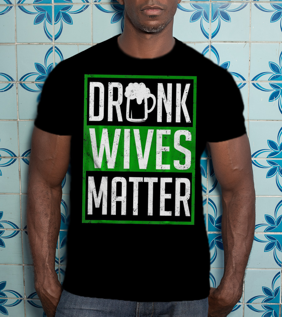 Saint Patricks Day Drunk Wives Matter Irish Beer Mug T-Shirt