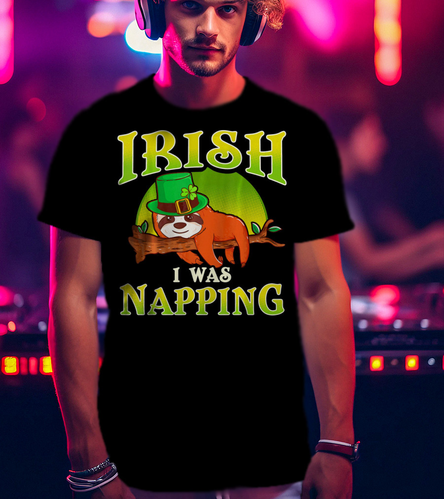 Irish I Was Napping Saint Patricks Day T-Shirt