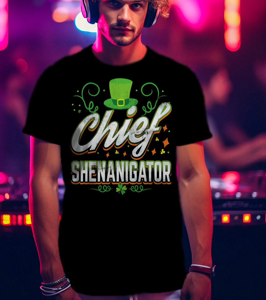 Chief Shenanigator St. Patrick's Day Hat And Clover T-Shirt