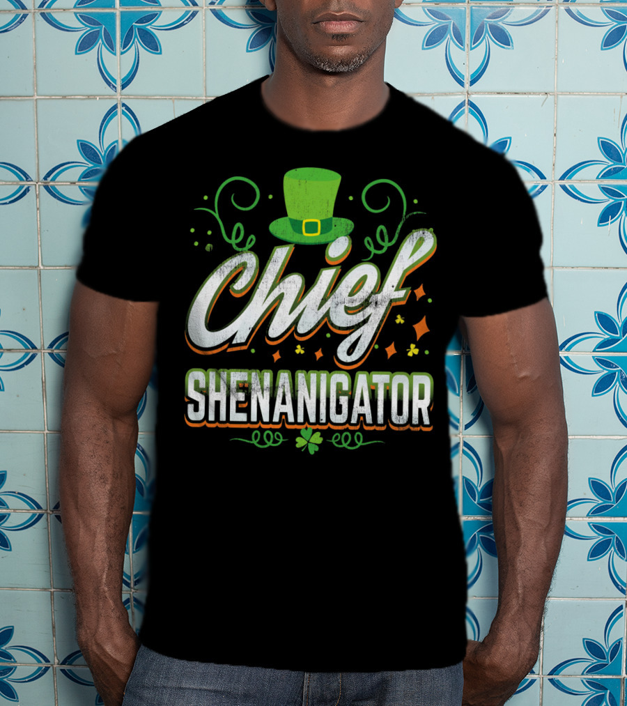 Chief Shenanigator St. Patrick's Day Hat And Clover T-Shirt