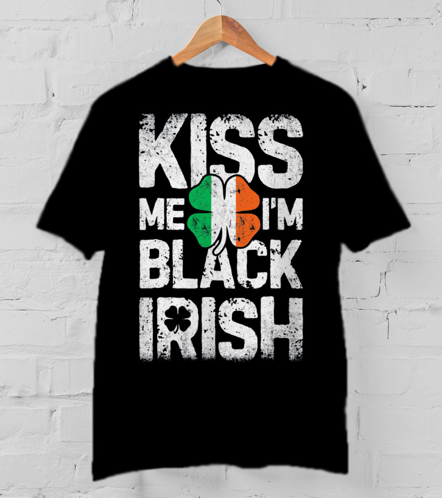 Kiss Me I'm Black Irish Ireland Shamrock T-Shirt