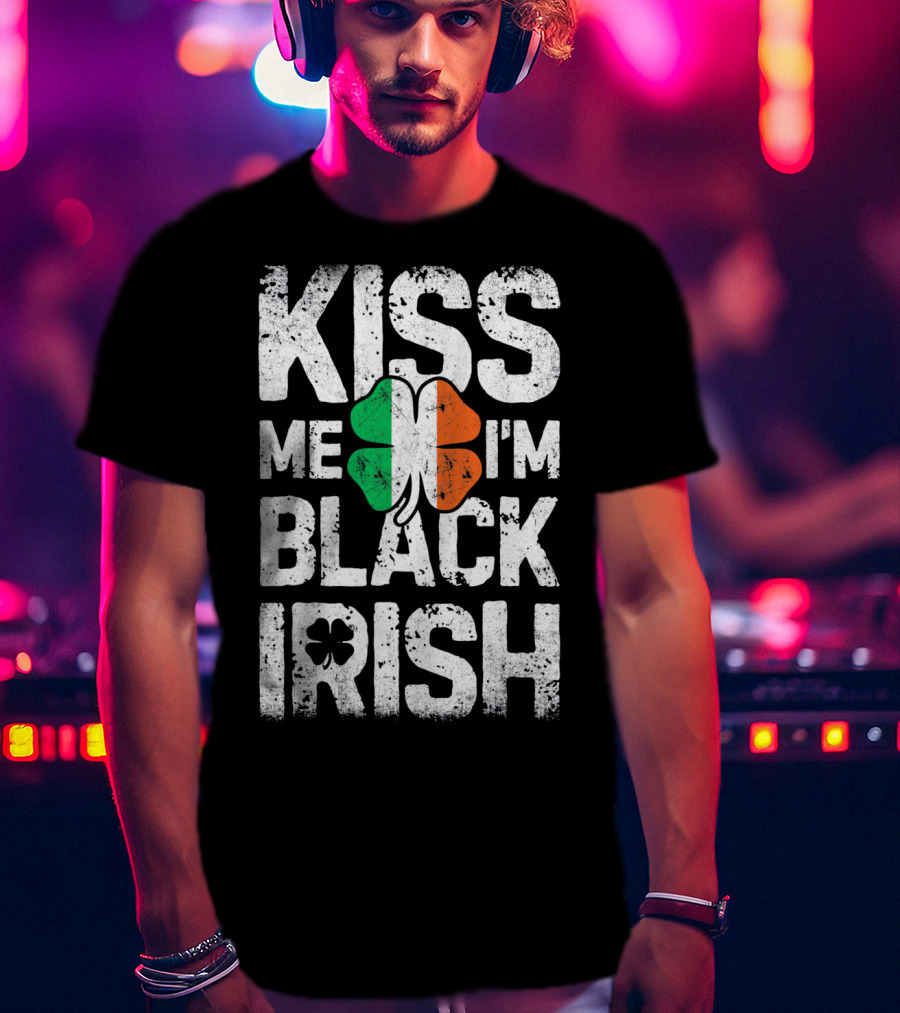 Kiss Me I'm Black Irish Ireland Shamrock T-Shirt