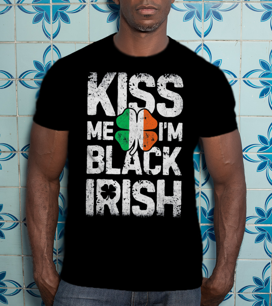 Kiss Me I'm Black Irish Ireland Shamrock T-Shirt