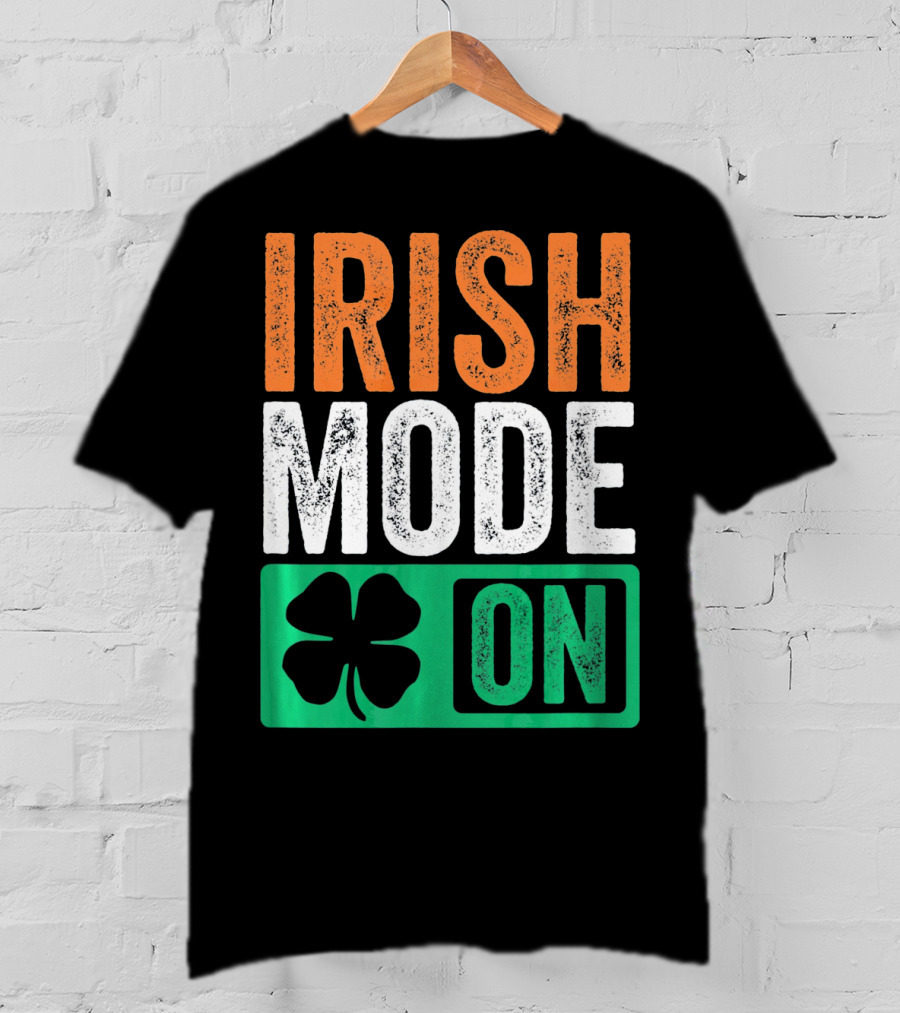 Irish Mode On St Patricks Day Beer Drinking Ireland T-Shirt