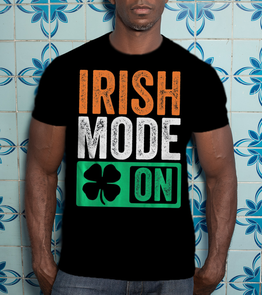 Irish Mode On St Patricks Day Beer Drinking Ireland T-Shirt
