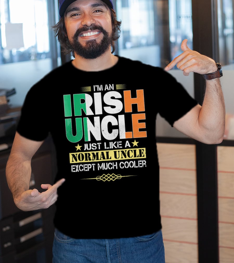 I'm An Irish Uncle Just Like A Normal Uncle Except Much Cooler T-Shirt