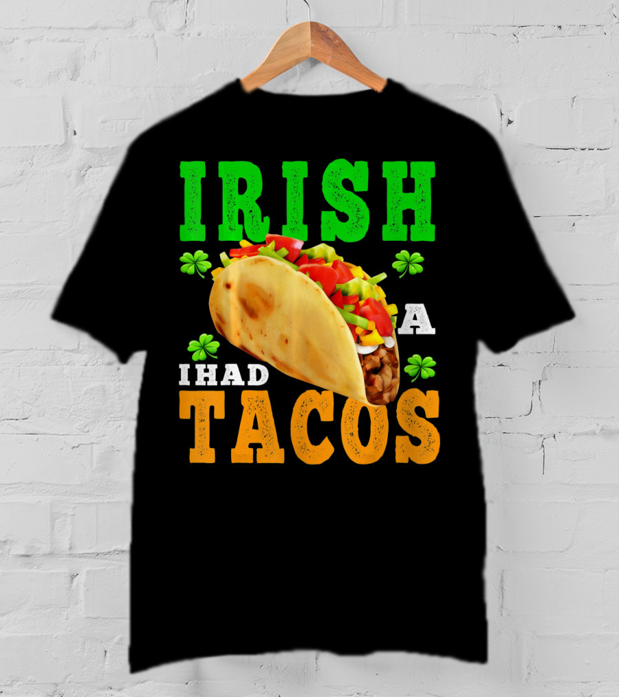 Irish I Had Tacos ShamrockFUN Ireland Flag Co T-Shirt