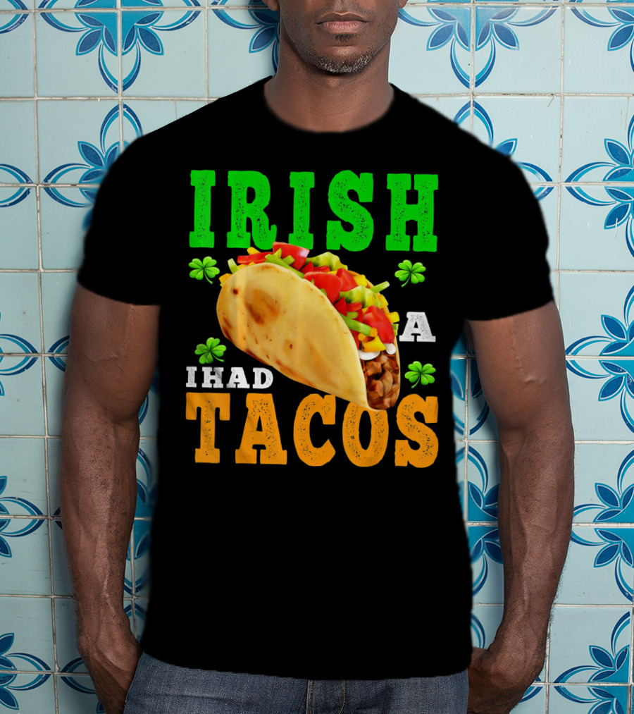 Irish I Had Tacos ShamrockFUN Ireland Flag Co T-Shirt