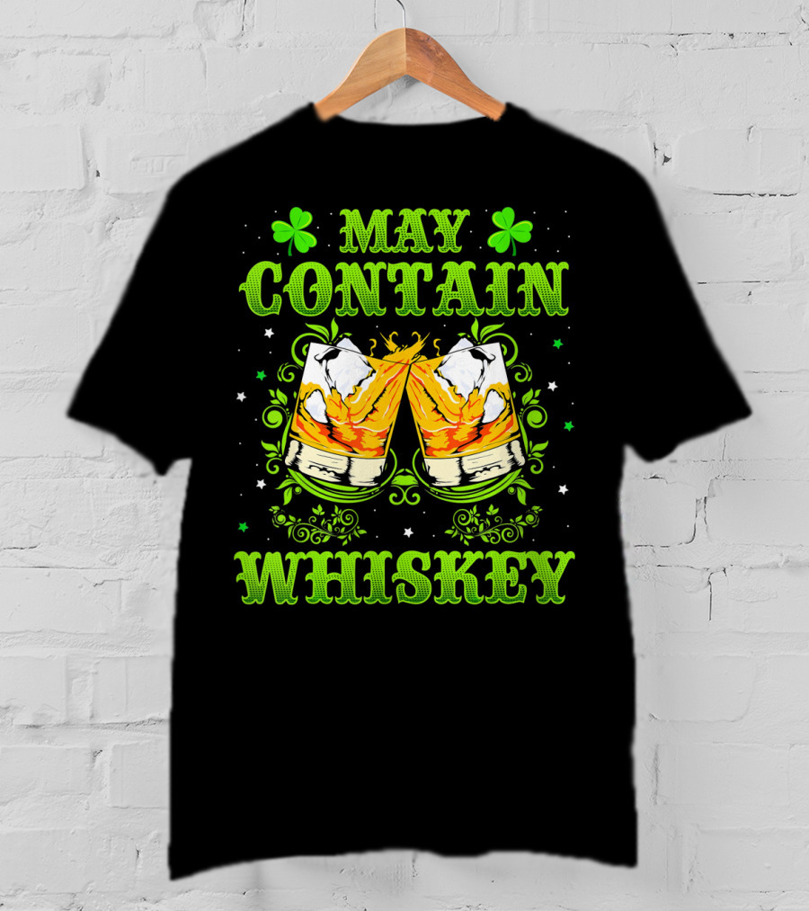 May Contain Whiskey St Patricks Clover T-Shirt