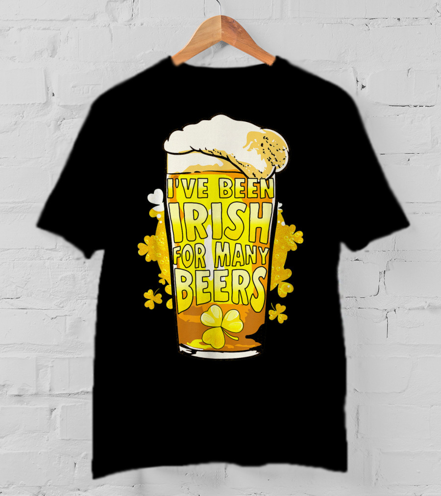 I've Been Irish For Many Beers St Patricks Day Mens Beer T-Shirt