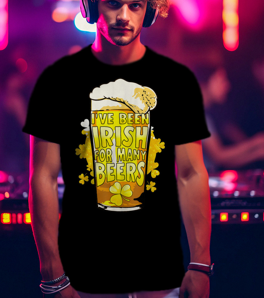 I've Been Irish For Many Beers St Patricks Day Mens Beer T-Shirt