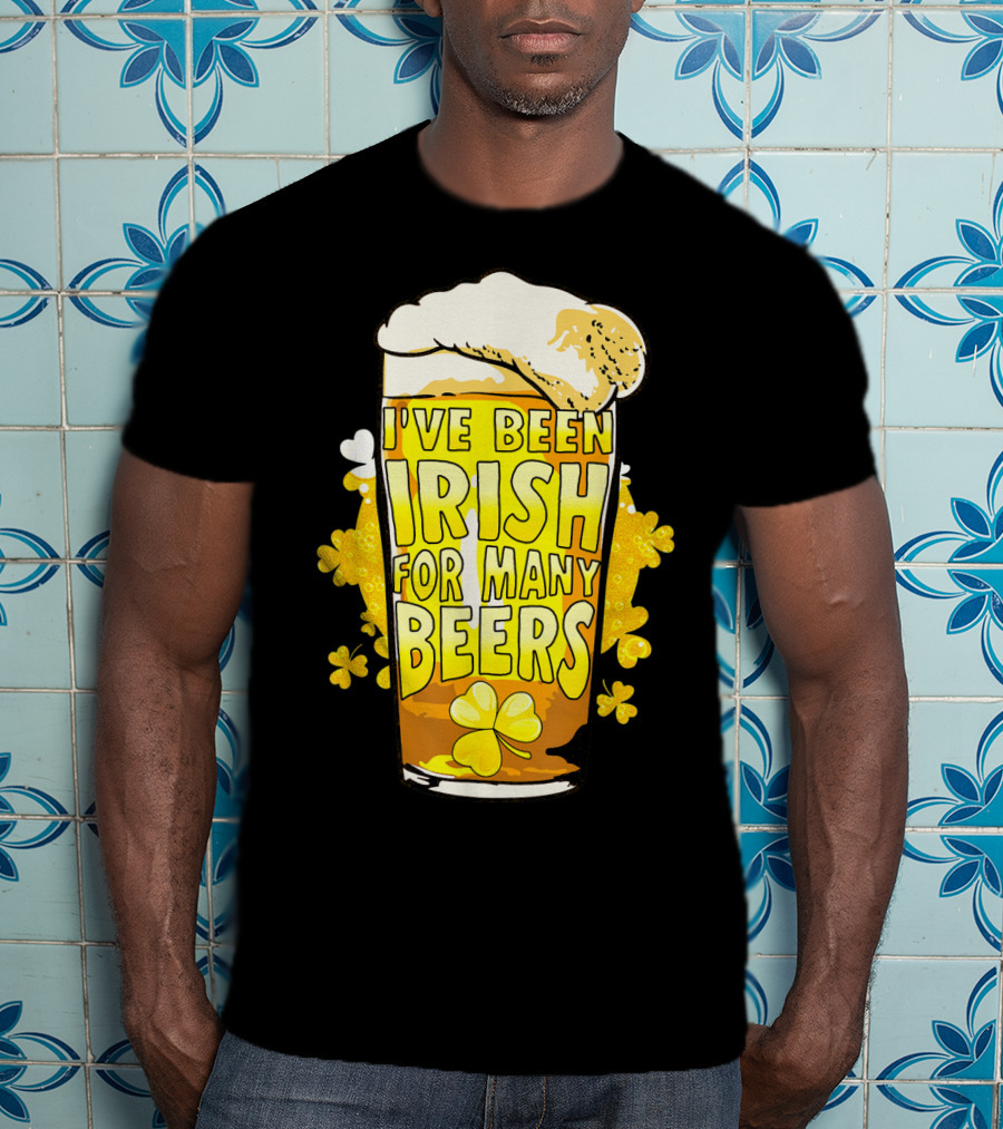I've Been Irish For Many Beers St Patricks Day Mens Beer T-Shirt