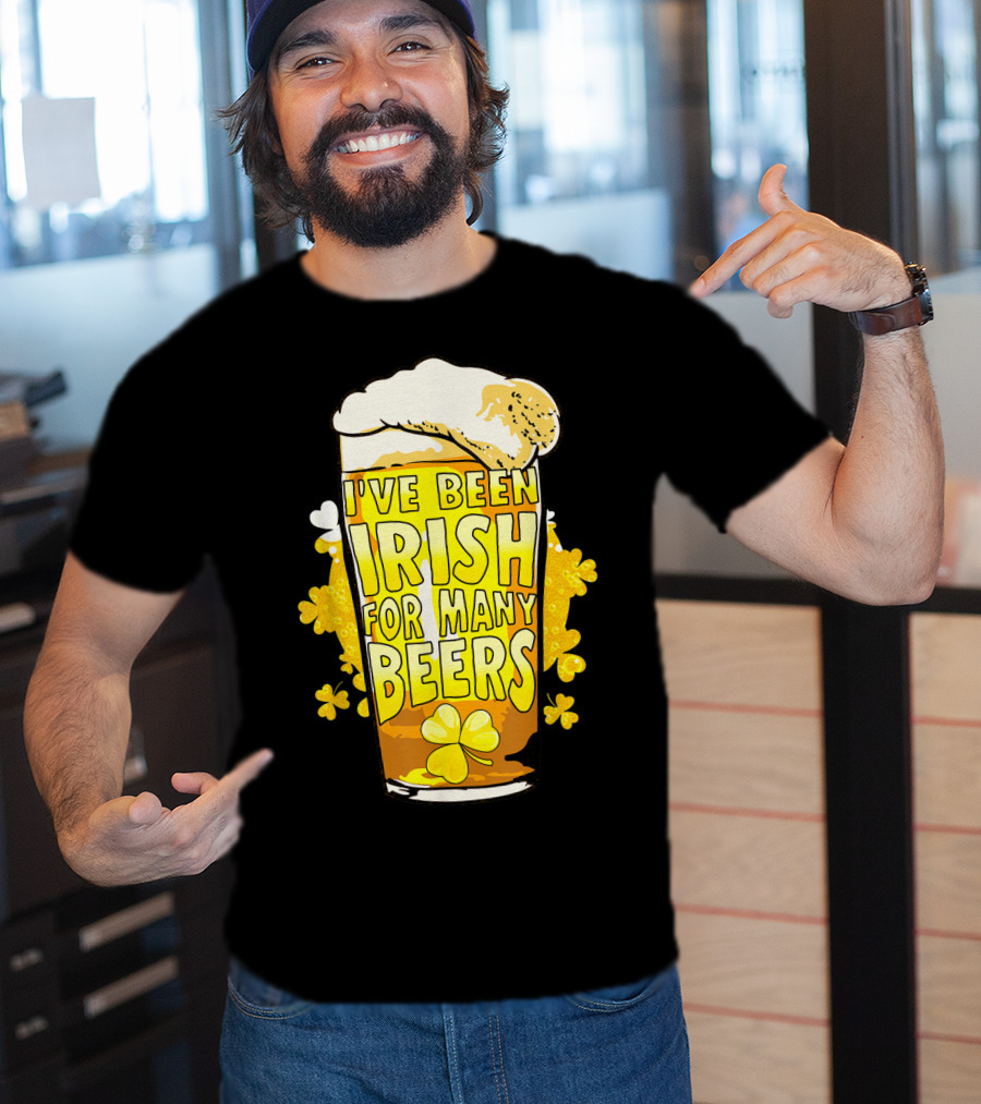 I've Been Irish For Many Beers St Patricks Day Mens Beer T-Shirt