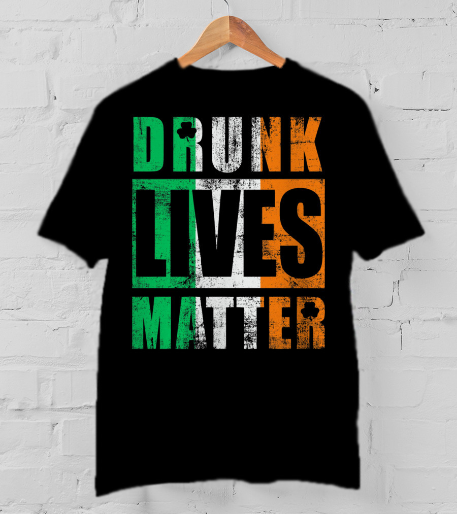 Drunk Lives Matter St Patricks Day Ireland Vintage T-Shirt