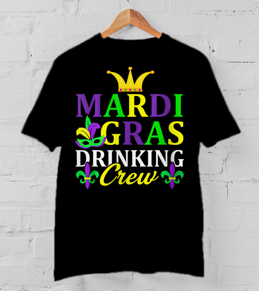 Mardi Gras Drinking Crew Mask And Crown Fleur-de-Lis T-Shirt