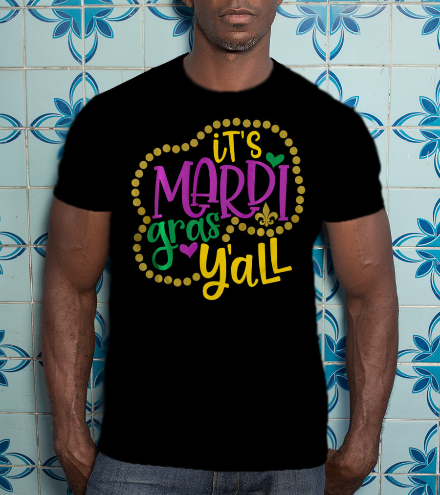 It's Mardi Gras Y'all Party Beads Fleur-de-Lis Hearts T-Shirt