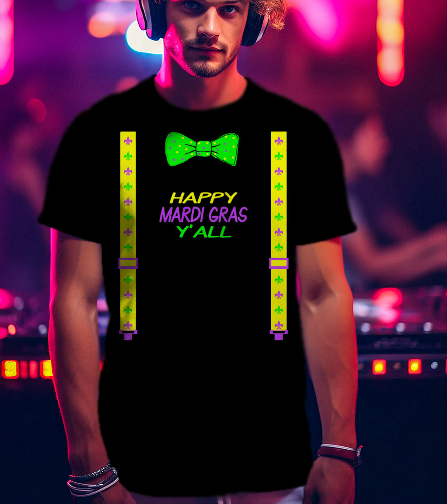 Happy Mardi Gras Y'all Colorful Bow Tie And Suspenders Fleur-de-Lis T-Shirt