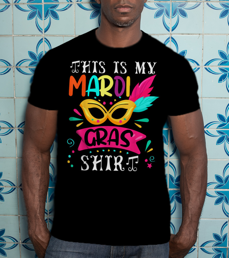 This Is My Mardi Gras Shirt Colorful Mask And Feathers T-Shirt