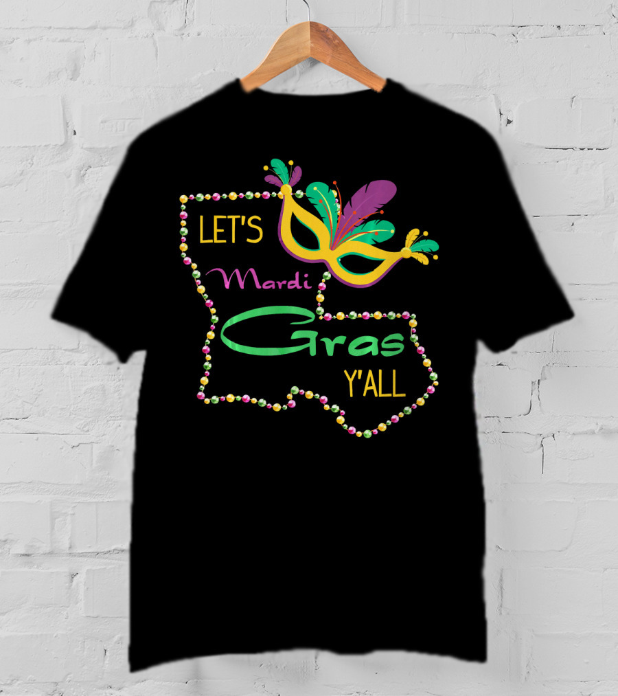 Let's Mardi Gras Y'all Louisiana Mask T-Shirt