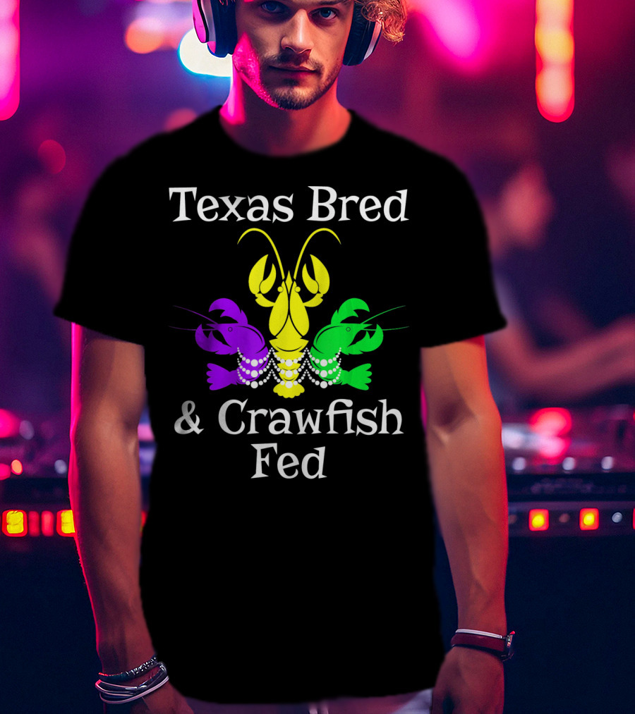 Texas Bred Crawfish Beads Mardi Gras Fat Tuesday T-Shirt
