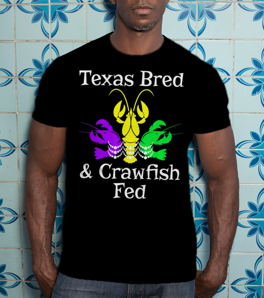 Texas Bred Crawfish Beads Mardi Gras Fat Tuesday T-Shirt