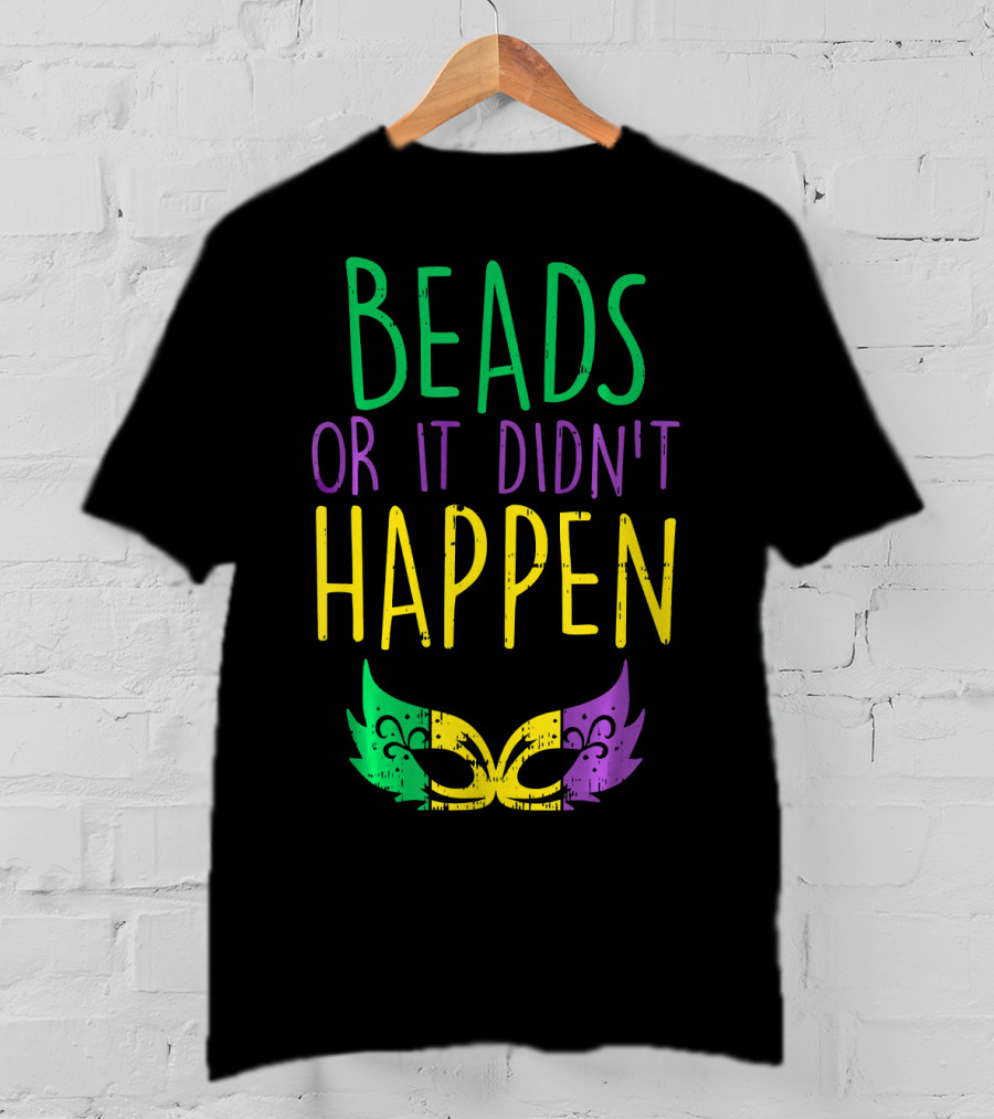 Beads Or It Didn't Happen Jester Mask Mardi Gras Colors T-Shirt