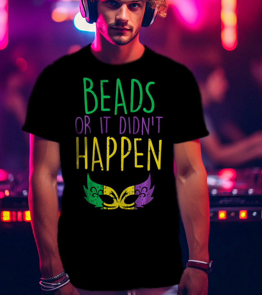 Beads Or It Didn't Happen Jester Mask Mardi Gras Colors T-Shirt