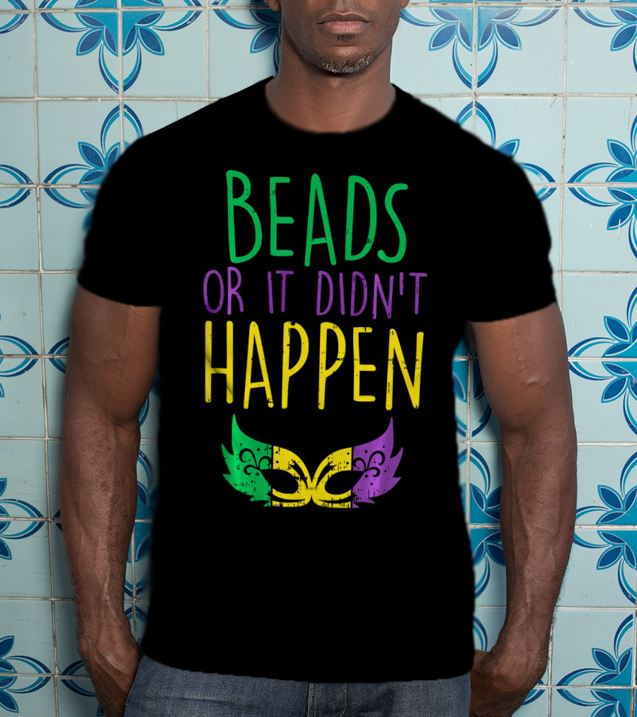 Beads Or It Didn't Happen Jester Mask Mardi Gras Colors T-Shirt
