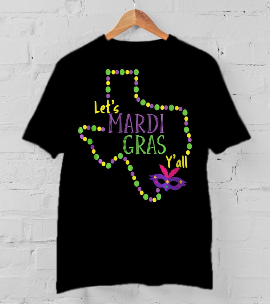 Let's Mardi Gras Y'all Texas Lone Star State T-Shirt