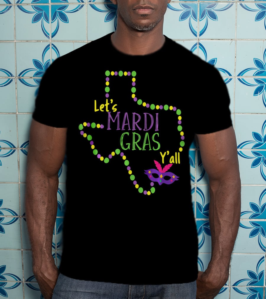 Let's Mardi Gras Y'all Texas Lone Star State T-Shirt