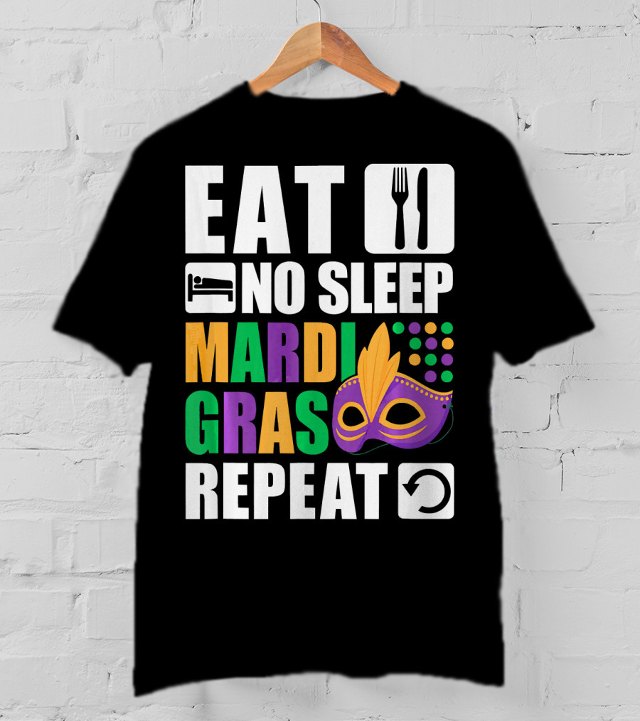 Eat No Sleep Mardi Gras Repeat Mask Icons T-Shirt