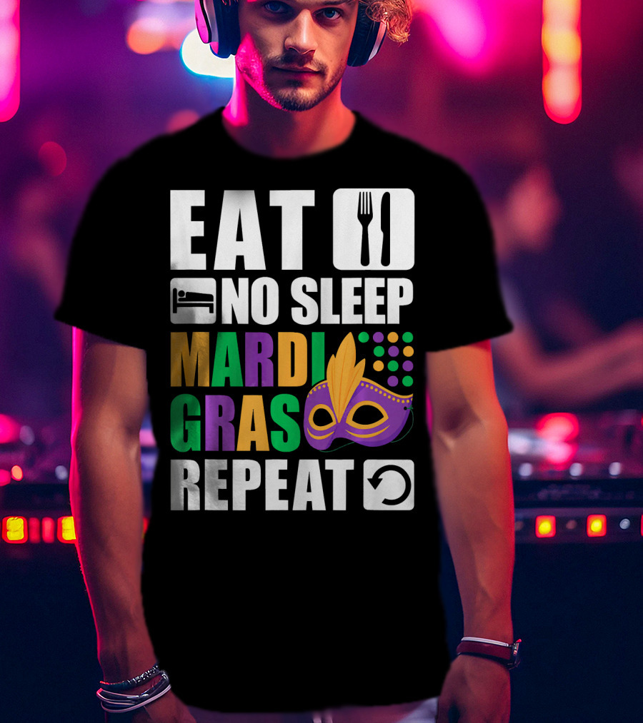 Eat No Sleep Mardi Gras Repeat Mask Icons T-Shirt
