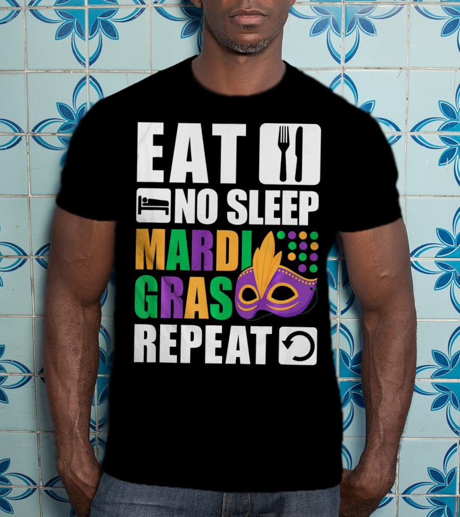 Eat No Sleep Mardi Gras Repeat Mask Icons T-Shirt