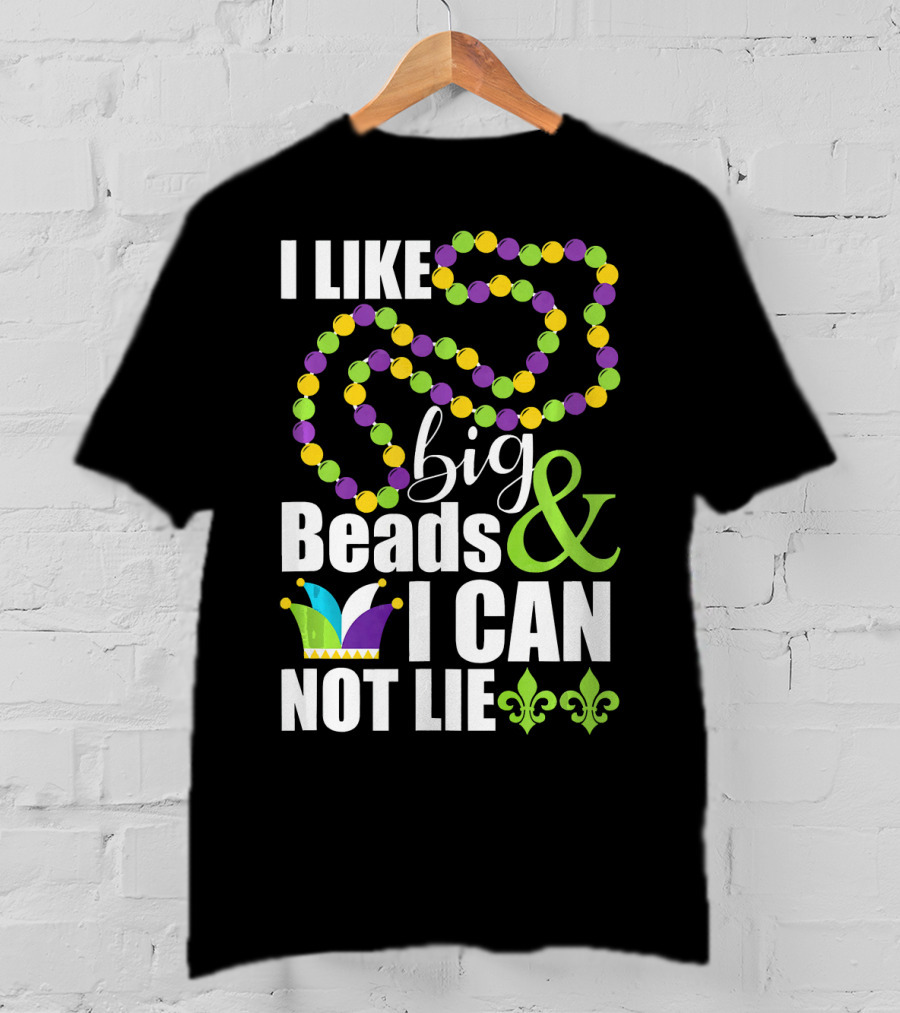 I Like Big Beads And I Cannot Lie Funny Mardi Gras Fleur-de-Lis Jester Hat T-Shirt