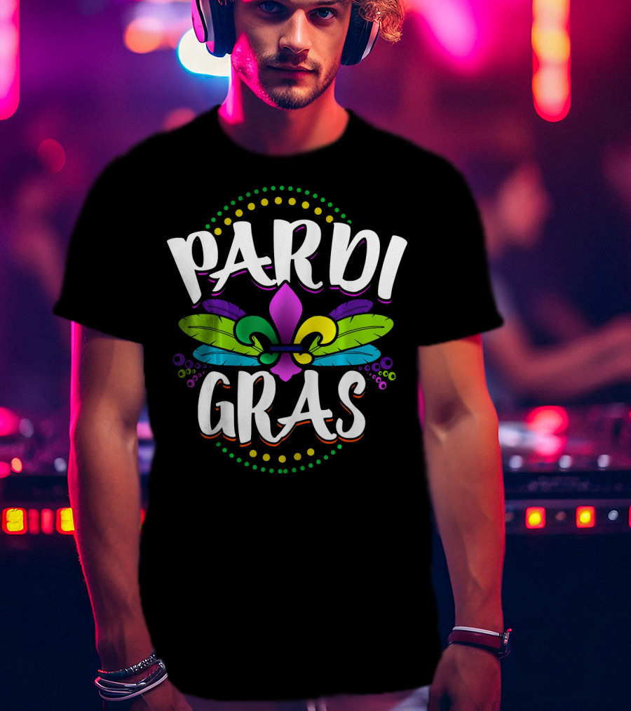 Pardi Gras Funny Mardi Gras Fat Tuesday Party T-Shirt