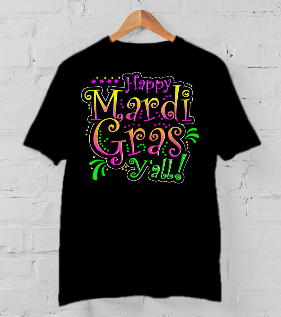 Happy Mardi Gras Y'all Party Parade T-Shirt