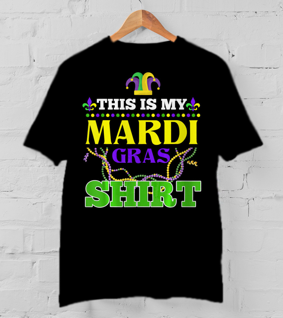 This Is My Mardi Gras Shirt Funny Beads Fleur De Lis Jester Hat T-Shirt