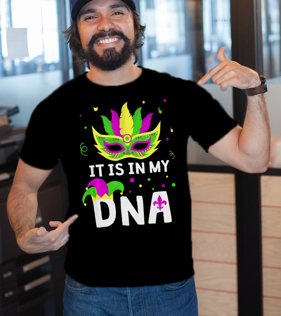 It Is In My DNA Mardi Gras Mask And Fleur-de-Lis T-Shirt